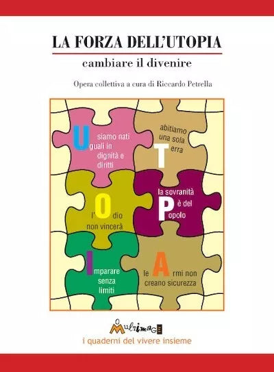 La forza dell utopia Cambiare il divenire di Riccardo Petrella