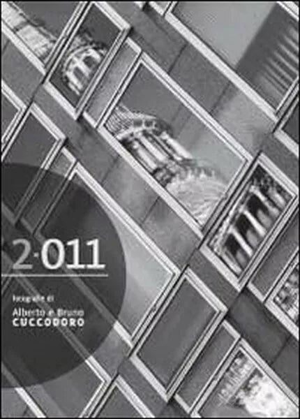 2’011. Fotografie, di Alberto Cuccodoro, Bruno Cuccodoro, 2012 - ER