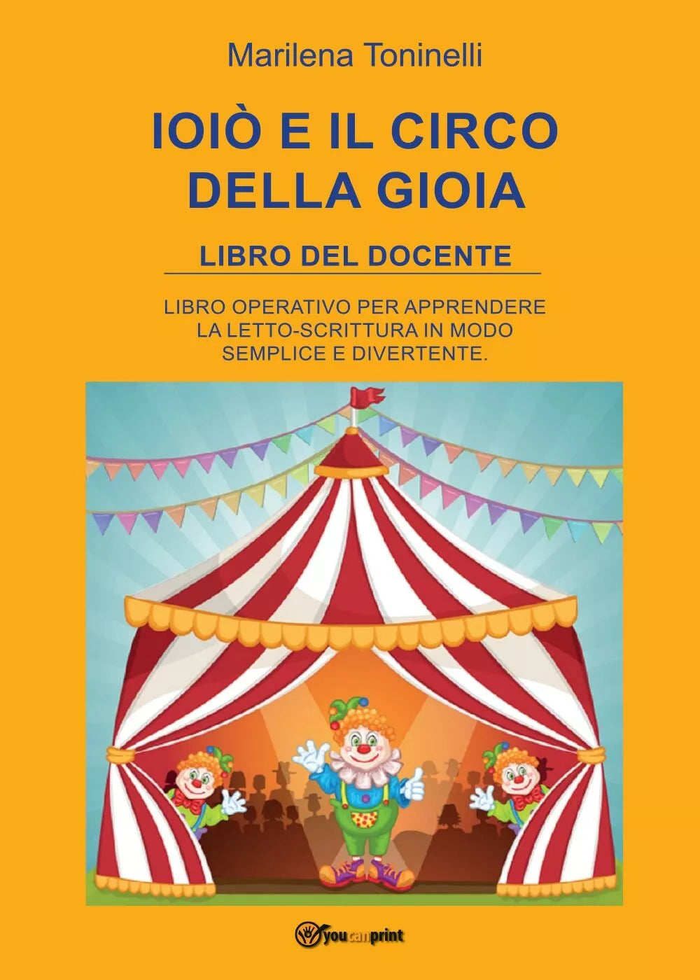Ioio e il circo della gioia. Libro del docente - Marilena Toninelli, 2017 - P