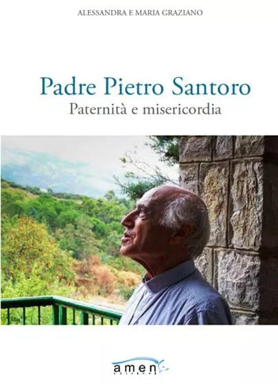 Padre Pietro Santoro Paternit e misericordia di Alessandra Graziano