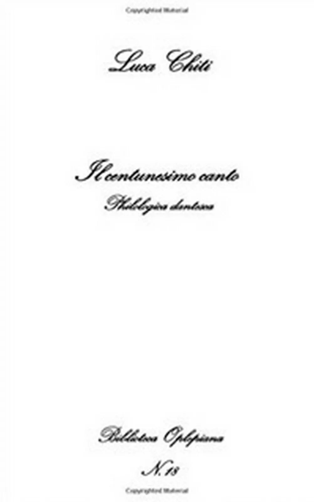 Il centunesimo canto. Philologica dantesca di Luca Chiti, 2018, In Riga Ed.