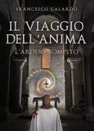 Il viaggio dell anima L arduo compito di Francesco Galardo