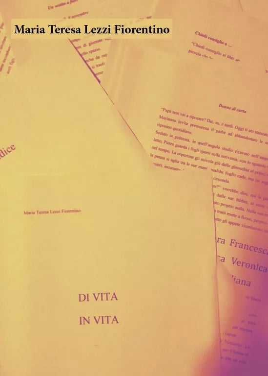 Di Vita in Vita di Maria Teresa Lezzi Fiorentino, 2018, Youcanprint