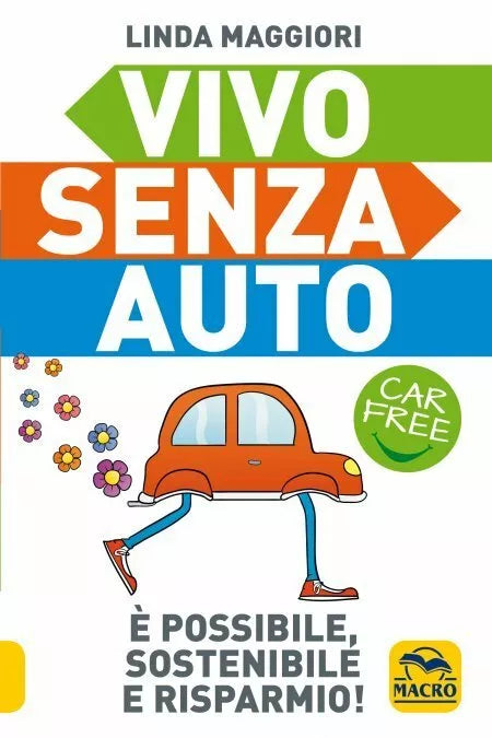 Vivo senza auto Nuova ediz di Linda Maggiori