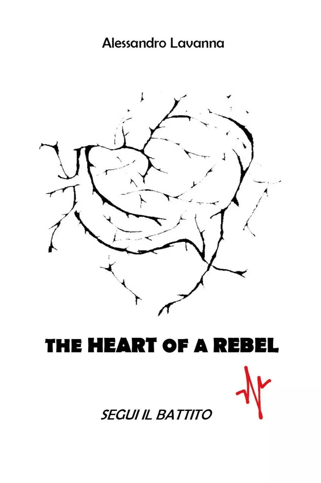 The Heart of a Rebel - segui il battito, Alessandro Lavanna, 2021, Youcanprint
