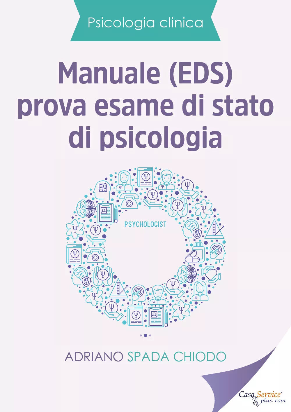 Manuale EDS prova esame di Stato di psicologia di Adriano Spada Chiodo, 2019,