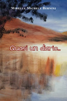 Quasi un diario... di Mirella Michela Bernini, 2021, Youcanprint
