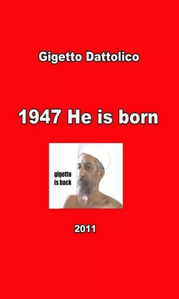 1947 He is Born, Gigetto Dattolico, 2012, Youcanprint - ER
