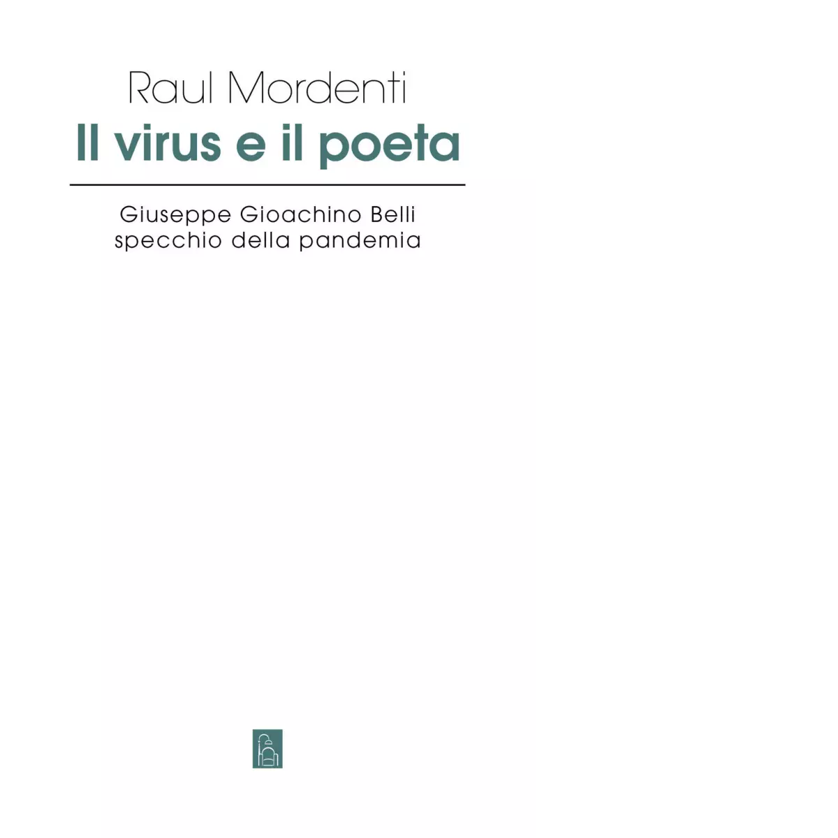 Il virus e il poeta Giuseppe Gioachino Belli specchio della pandemia di Raul Mo