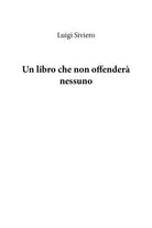 Un libro che non offender nessuno di Luigi Siviero