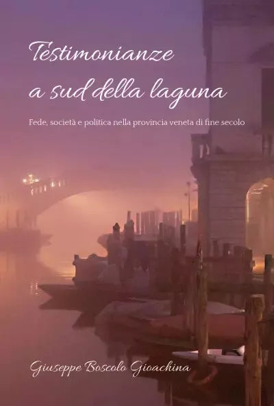 Testimonianze a sud della laguna di Giuseppe Boscolo Gioachina