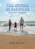 Una storia di famiglia Fra reale e surreale di Rita Acunzo 2021 Youcanprint