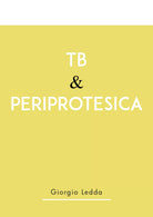 Tb & Periprotesica di Giorgio Ledda, 2019, Youcanprint