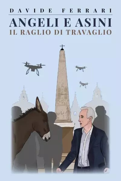 Angeli e Asini Il raglio di Travaglio di Davide Ferrari