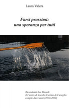 Farsi Prossimi: una speranza per tutti di Laura Valera Youcanprint 2020