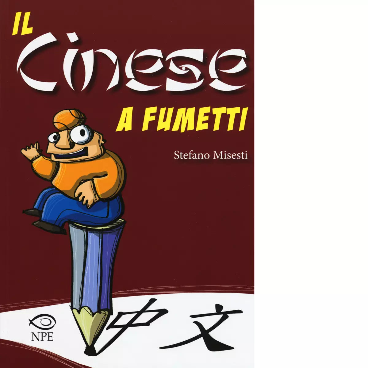 Il cinese a fumetti Ediz a colori di Stefano Misesti