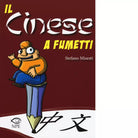 Il cinese a fumetti Ediz a colori di Stefano Misesti