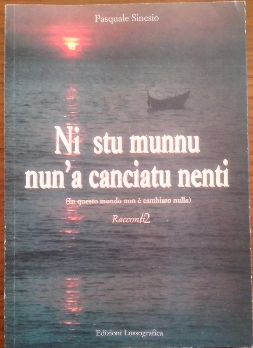 Ni stu munnu nun'a canciatu nenti (In questo mondo non è cambiato nulla) Sinesio