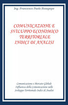 Comunicazione e sviluppo territoriale indici di analisi, Francesco Paolo Rosapep
