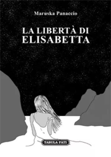 La liberta di Elisabetta di Maruska Panaccio, 2020, Tabula Fati
