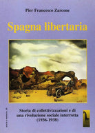 Spagna libertaria storia di collettivizzazioni e di una rivoluzione sociale inte