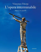 L opera interminabile Arte e XXI secolo
