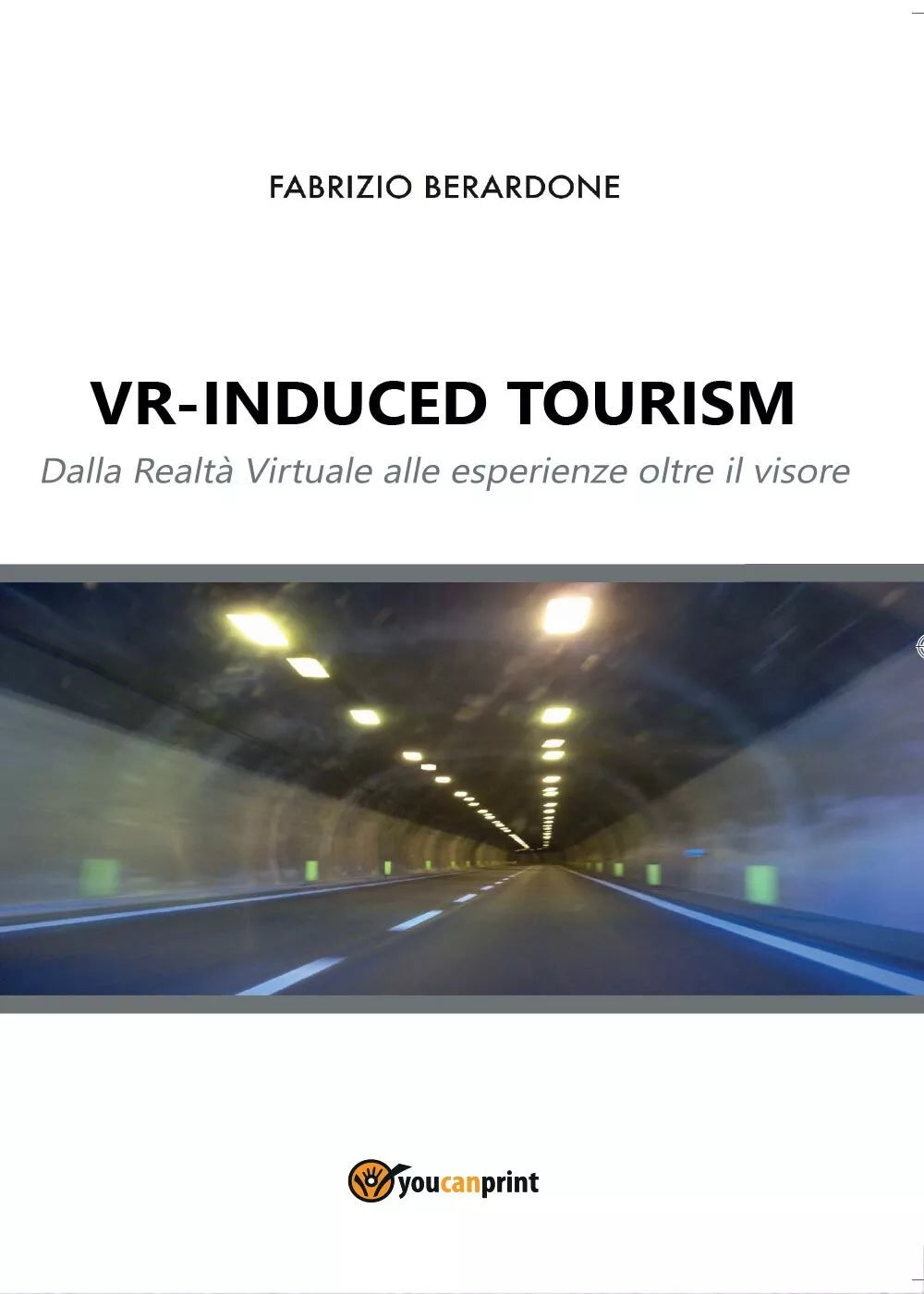 VR-induced tourism. Dalla Realta Virtuale alle esperienze oltre il visore, 2016
