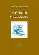 L’impostore privilegiato di Antonio Mennella, 2020, Youcanprint