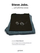 Steve Jobs... un’ultima cosa di Steve Jobs, M. Mancini, 2019, Goware - ER
