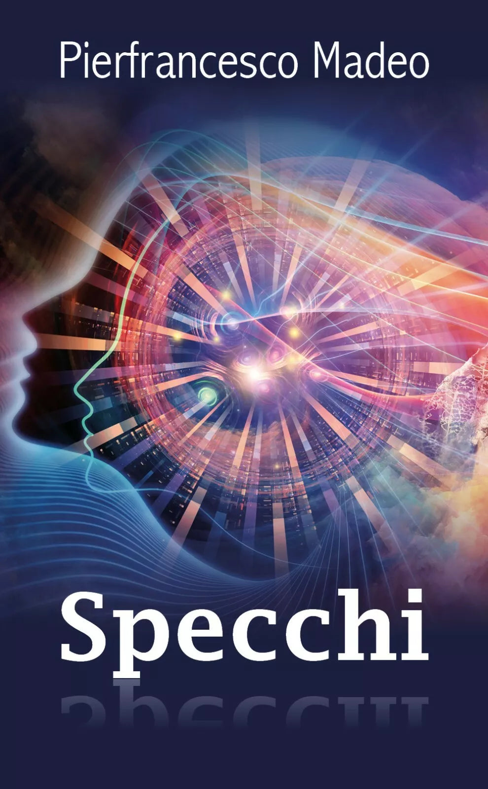 Specchi di Pierfrancesco Madeo, 2019, Youcanprint