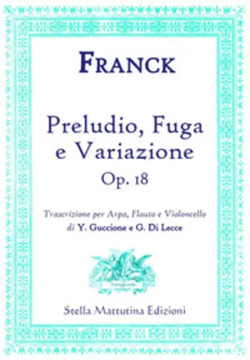 Preludio, Fuga e Variazione op. 18 . Trascrizione per arpa, flauto e violoncell