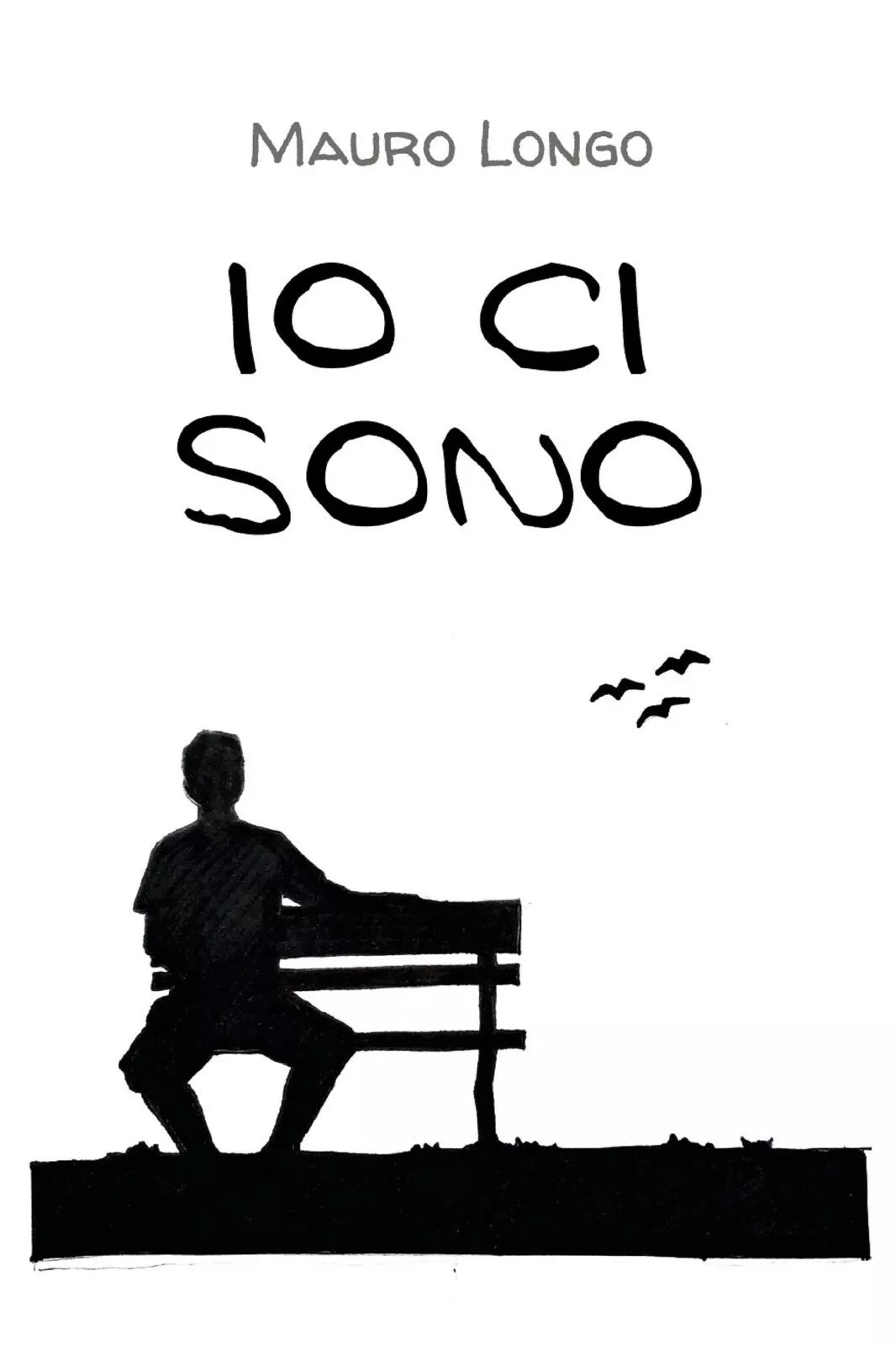 Io ci sono di Mauro Longo, 2021, Youcanprint