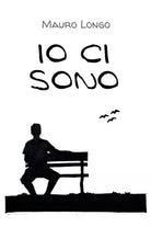 Io ci sono di Mauro Longo, 2021, Youcanprint