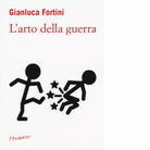 L arto della guerra di Gianluca Fortini