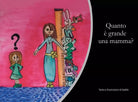 Quanto e grande una mamma? Ecco dov’era finito bruchetto! Ediz. illustrata di Ga