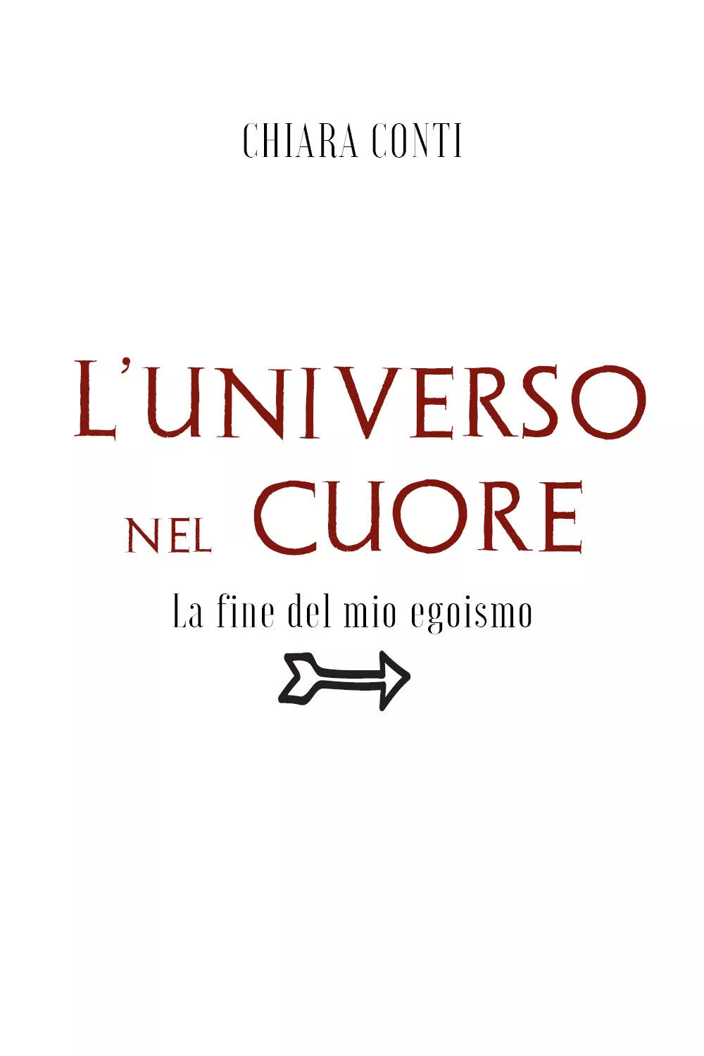 L’universo nel cuore. La fine del mio egoismo di Chiara Conti, 2021, Youcanpri