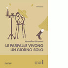 Le farfalle vivono un giorno solo di Armani Annalisa