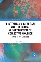 Guatemalan Vigilantism And The Global