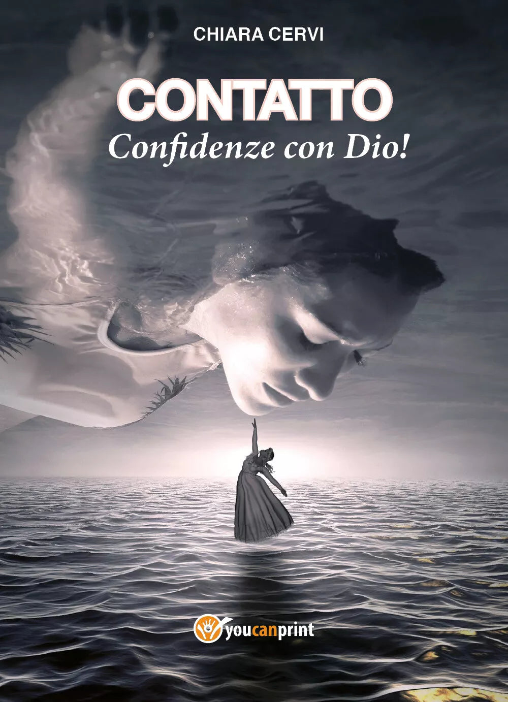 Contatto. Confidenze con Dio! di Chiara Cervi, 2021, Youcanprint