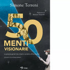 50 menti visionarie Le persone geniali che ci hanno condotto all era digitale