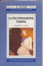 LA FECONDAZIONE UMANA - ELISABETTA CHELO - NEWTON - 1994 - M