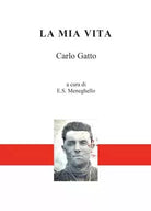 La mia vita di Carlo Gatto