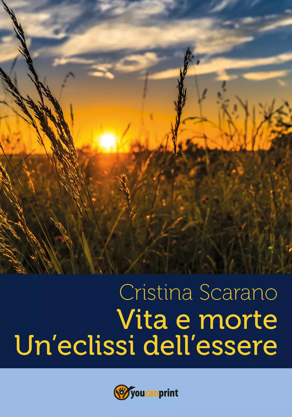 Vita e morte un’eclissi dell’essere di Cristina Scarano, 2018, Youcanprint