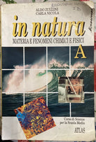 In natura Materia e fenomeni chimici e fisici A Per la Scuola media di Aldo