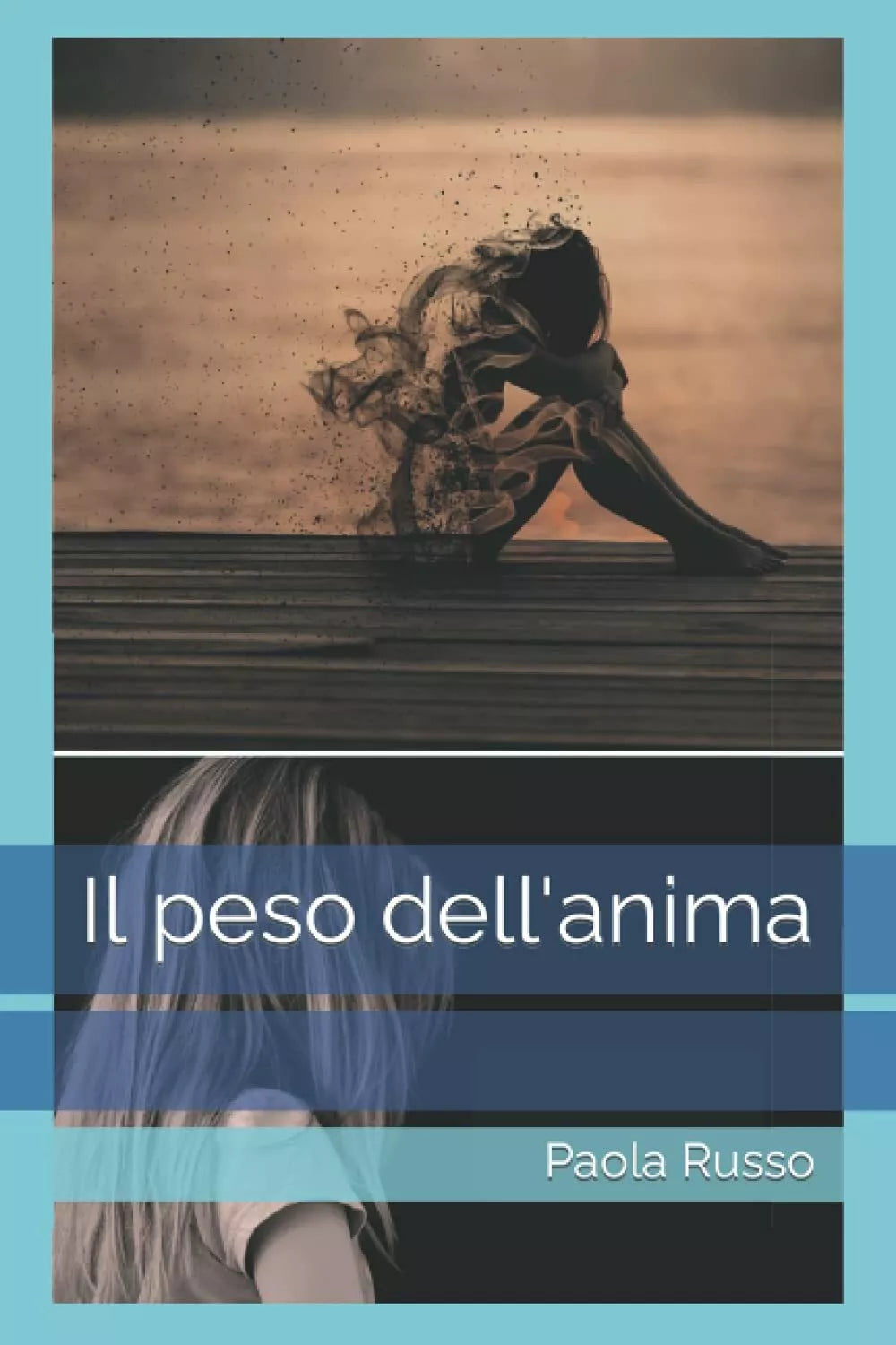 Il peso dell’anima di Paola Russo, 2021, Indipendently Published