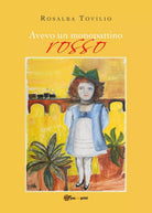 Avevo un monopattino rosso di Rosalba Tovilio, 2019, Youcanprint