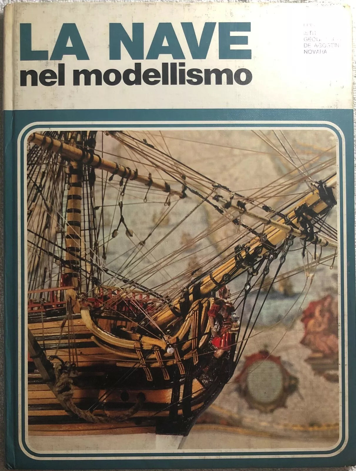 La nave nel modellismo di Wringley-minutillo, 1973, Istituto Geografico Deagos