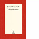 Libro della vaganza di Daniele A Morello