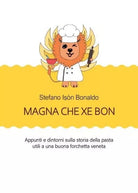 Magna che x bon Appunti e dintorni sulla storia della pasta utili a una buona