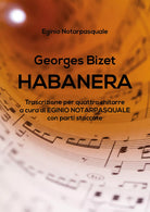 Georges Bizet HABANERA trascrizione per quattro chitarre a cura di EGINIO NOTARP